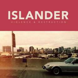 Islander : Violence & Destruction